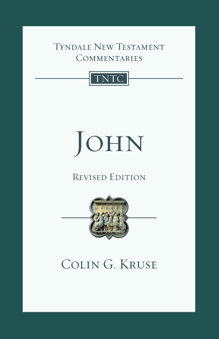 Cover: 9781783595778 | John (Revised Edition) | Tyndale New Testament Commentary | Kruse