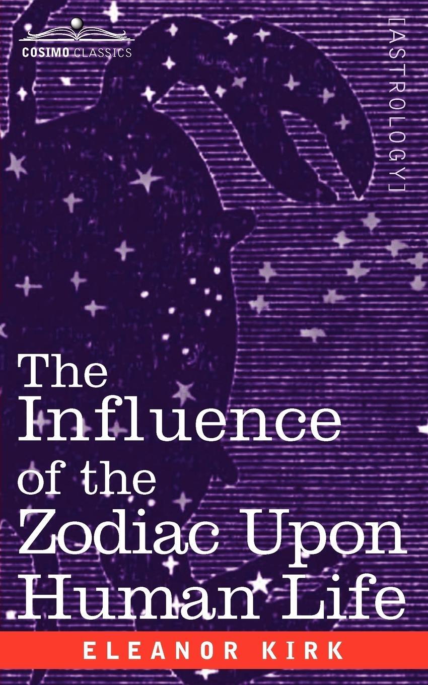 Cover: 9781596059016 | The Influence of the Zodiac Upon Human Life | Eleanor Kirk | Buch