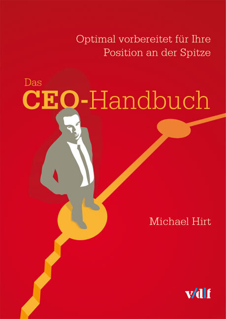 Cover: 9783728133991 | Das CEO-Handbuch | Optimal vorbereitet für Ihre Position an der Spitze