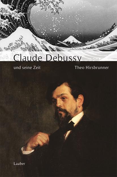 Cover: 9783921518618 | Claude Debussy und seine Zeit | Theo Hirsbrunner | Buch | Deutsch