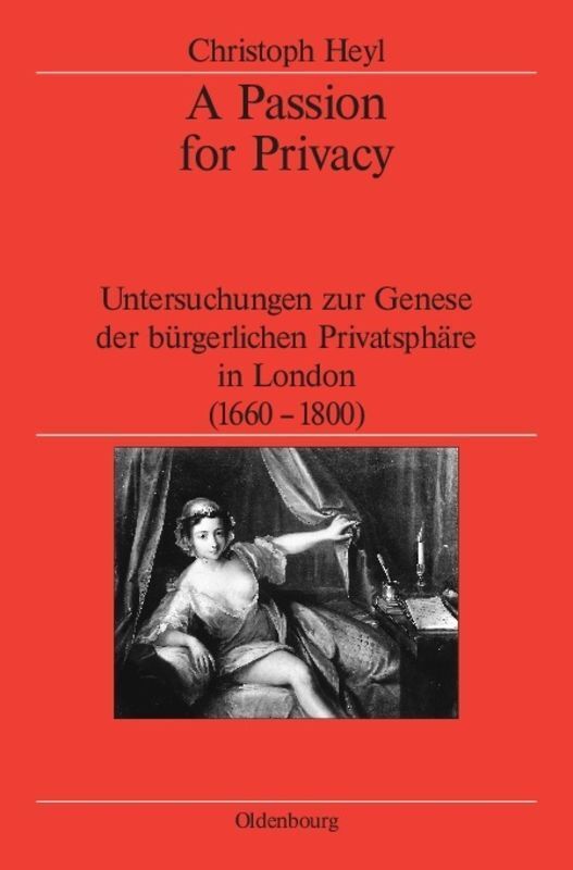 Cover: 9783486567632 | A Passion for Privacy | Christoph Heyl | Buch | 574 S. | Deutsch