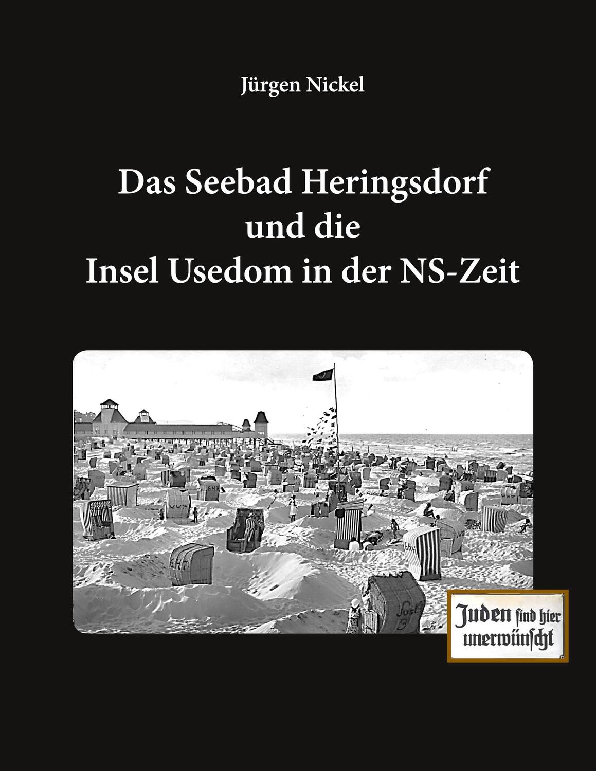 Cover: 9783756201624 | Das Seebad Heringsdorf und die Insel Usedom in der NS-Zeit | Nickel