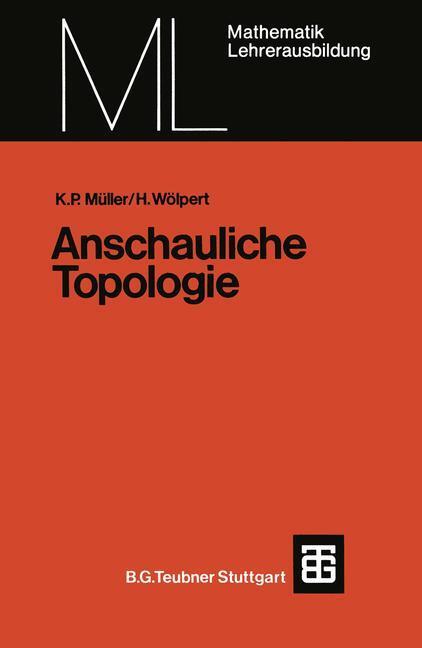 Cover: 9783519027096 | Anschauliche Topologie | Heinrich Wölpert (u. a.) | Taschenbuch | 1976