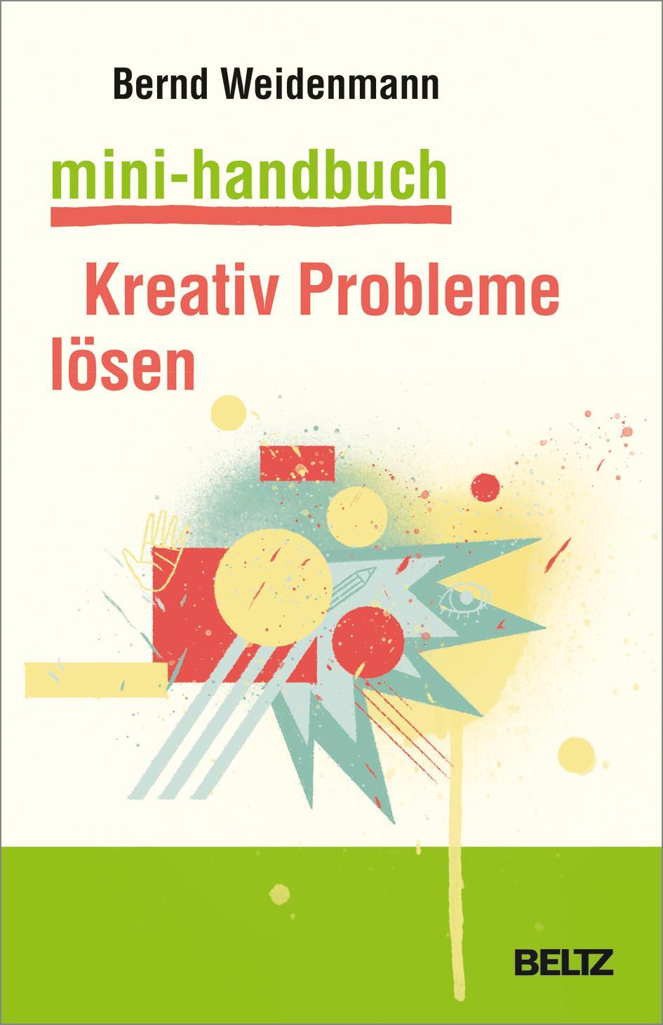 Cover: 9783407367211 | Mini-Handbuch Kreativ Probleme lösen | Bernd Weidenmann | Taschenbuch