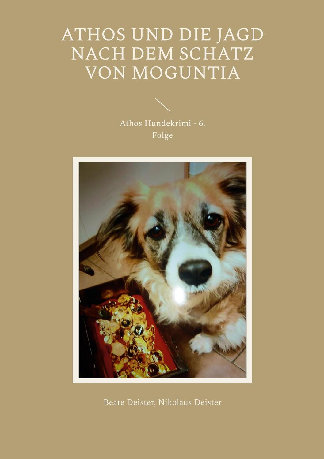Cover: 9783750482494 | Athos und die Jagd nach dem Schatz von Moguntia | Deister (u. a.)