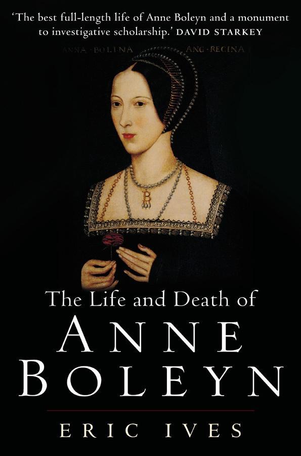 Cover: 9781405134637 | The Life and Death of Anne Boleyn | 'The Most Happy' | Eric Ives