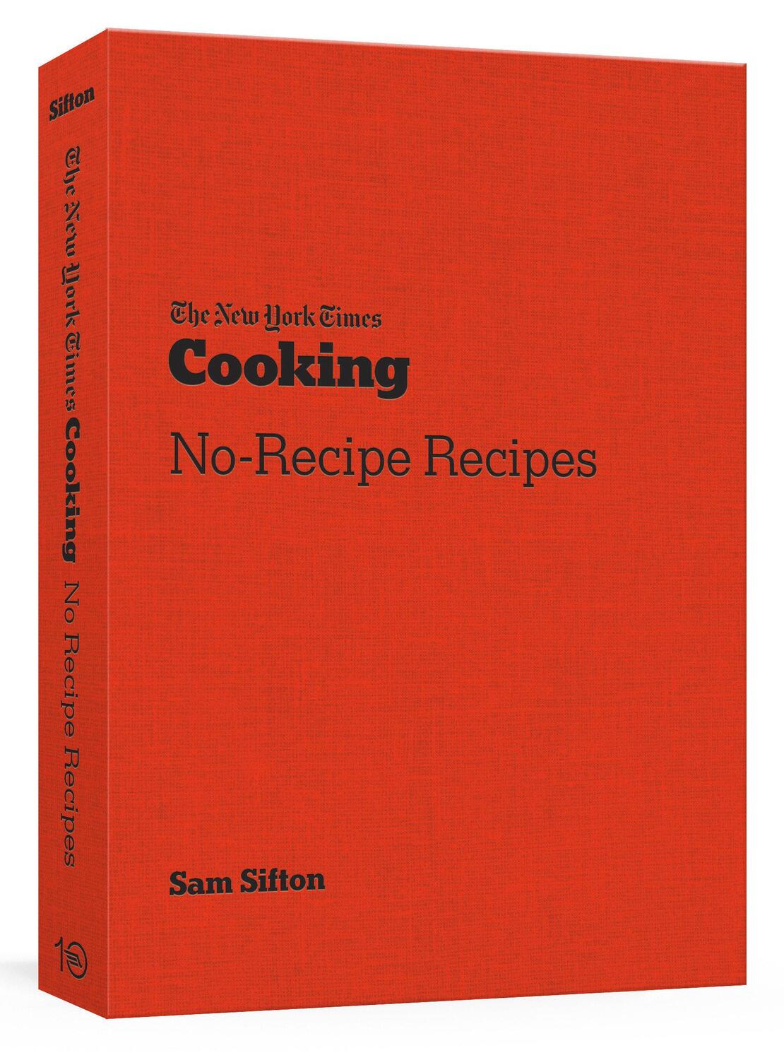 Cover: 9781984858474 | The New York Times Cooking No-Recipe Recipes: [A Cookbook] | Sifton