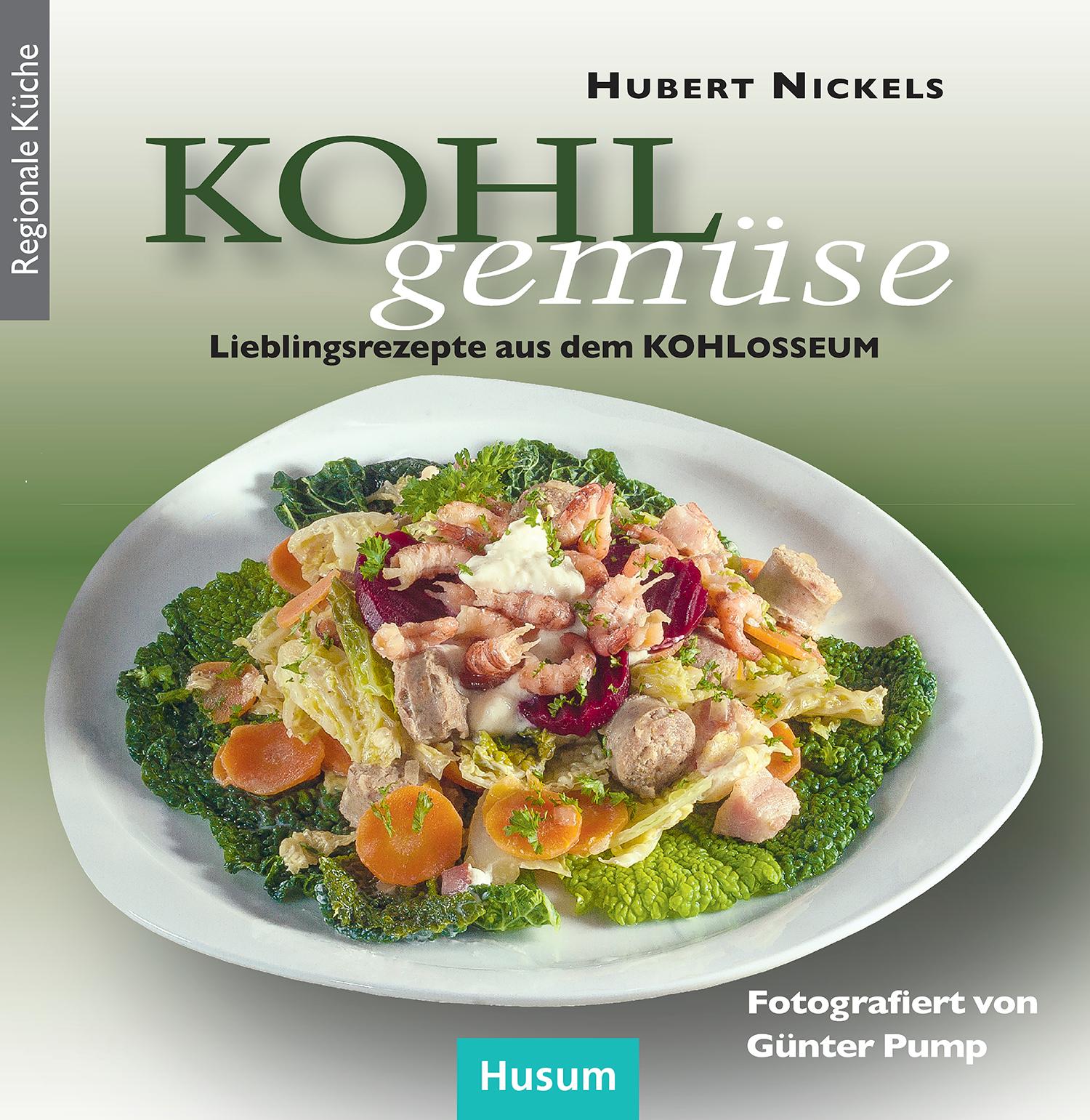 Cover: 9783898767897 | Kohlgemüse | Lieblingsrezepte aus dem KOHLosseum | Hubert Nickels