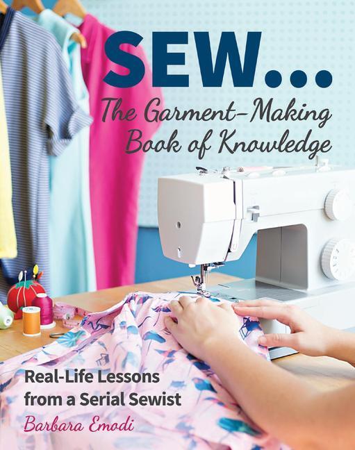 Cover: 9781617456046 | Sew ... the Garment-Making Book of Knowledge: Real-Life Lessons...