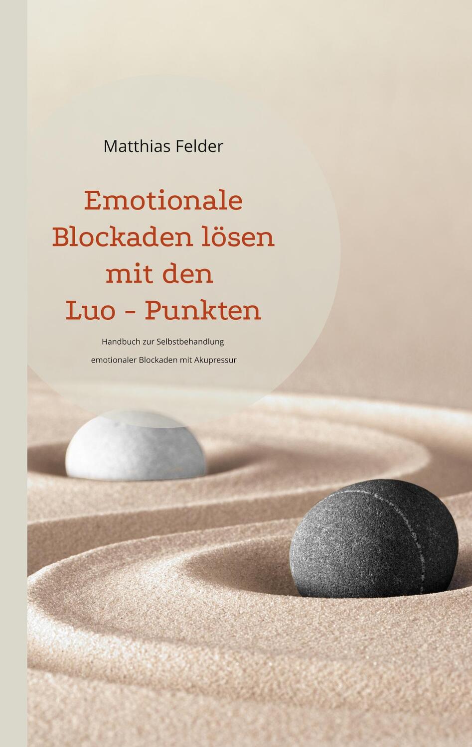 Cover: 9783756200382 | Emotionale Blockaden lösen mit den Luo - Punkten | Matthias Felder