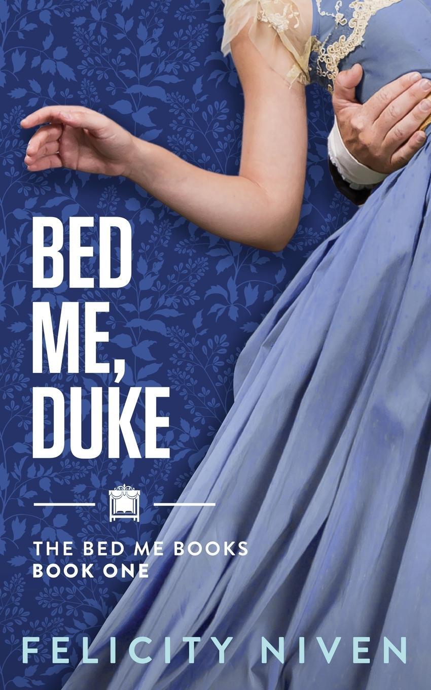 Cover: 9781958917077 | Bed Me, Duke | Felicity Niven | Taschenbuch | The Bed Me Books | 2023