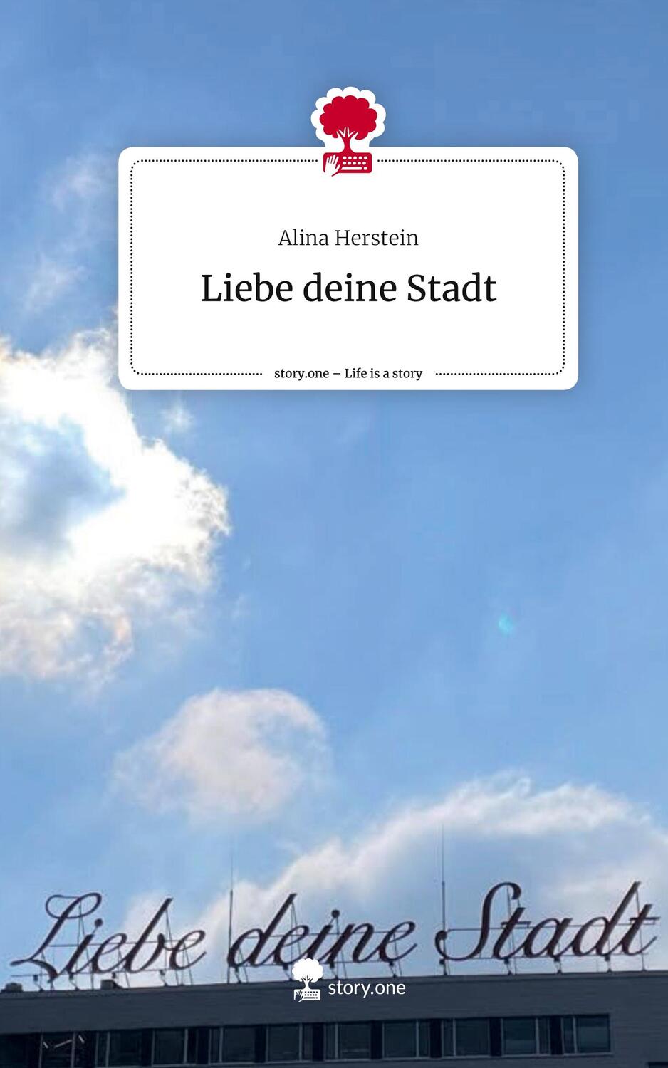 Cover: 9783711509475 | Liebe deine Stadt. Life is a Story - story.one | Alina Herstein | Buch