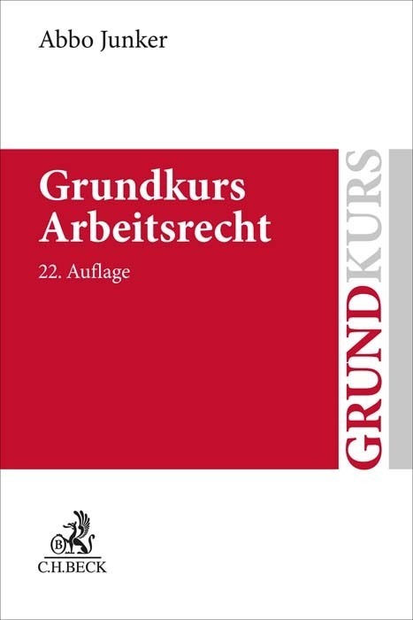 Cover: 9783406800269 | Grundkurs Arbeitsrecht | Abbo Junker | Taschenbuch | XXXIII | Deutsch