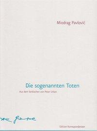Cover: 9783902951014 | Die sogenannten Toten | Gedichte | Miodrag Pavlovic | Buch | Gebunden