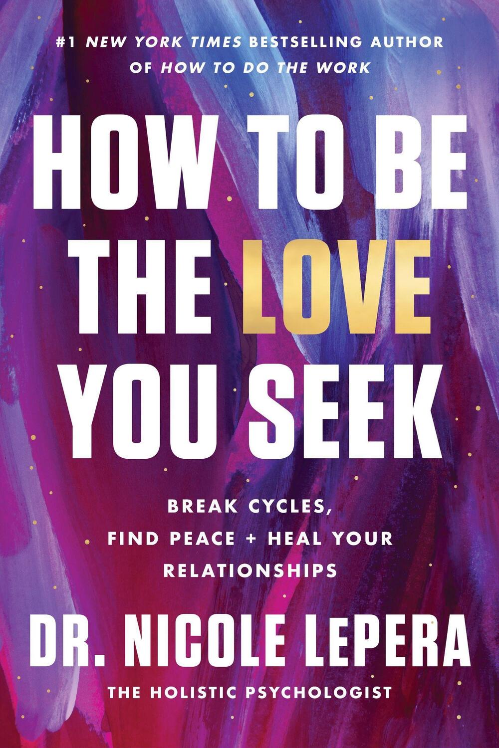 Cover: 9780063339989 | How to Be the Love You Seek | Nicole LePera | Taschenbuch | Englisch
