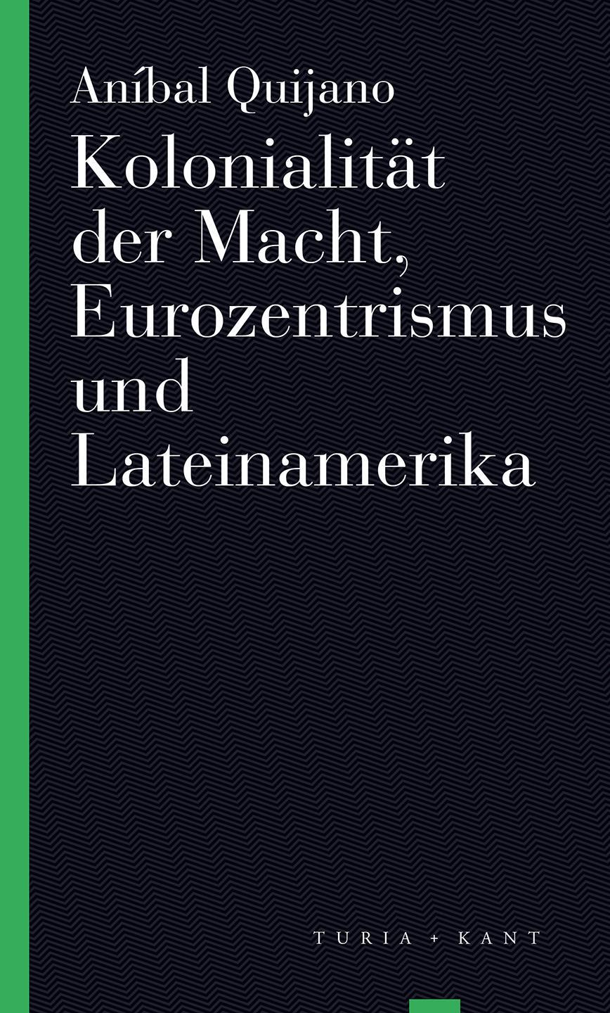 Cover: 9783851329452 | Kolonialität der Macht, Eurozentrismus und Lateinamerika | Quijano