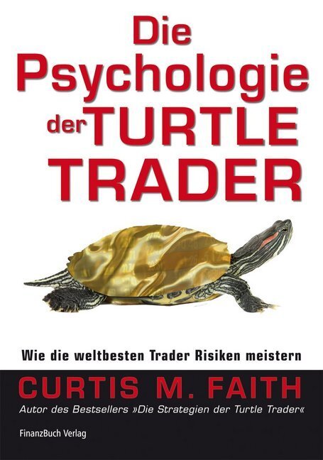 Cover: 9783898794787 | Die Psychologie der Turtle Trader | Curtis M. Faith | Buch | 550 S.