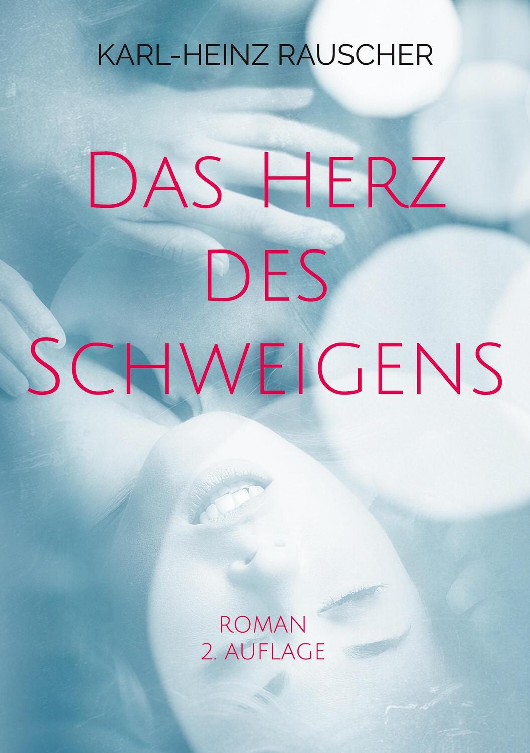 Cover: 9783756248063 | Das Herz des Schweigens | Roman | Karl-Heinz Rauscher | Taschenbuch
