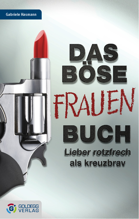 Cover: 9783902729828 | Das Böse Frauen-Buch | Lieber rotzfrech als kreuzbrav | Hasmann | Buch