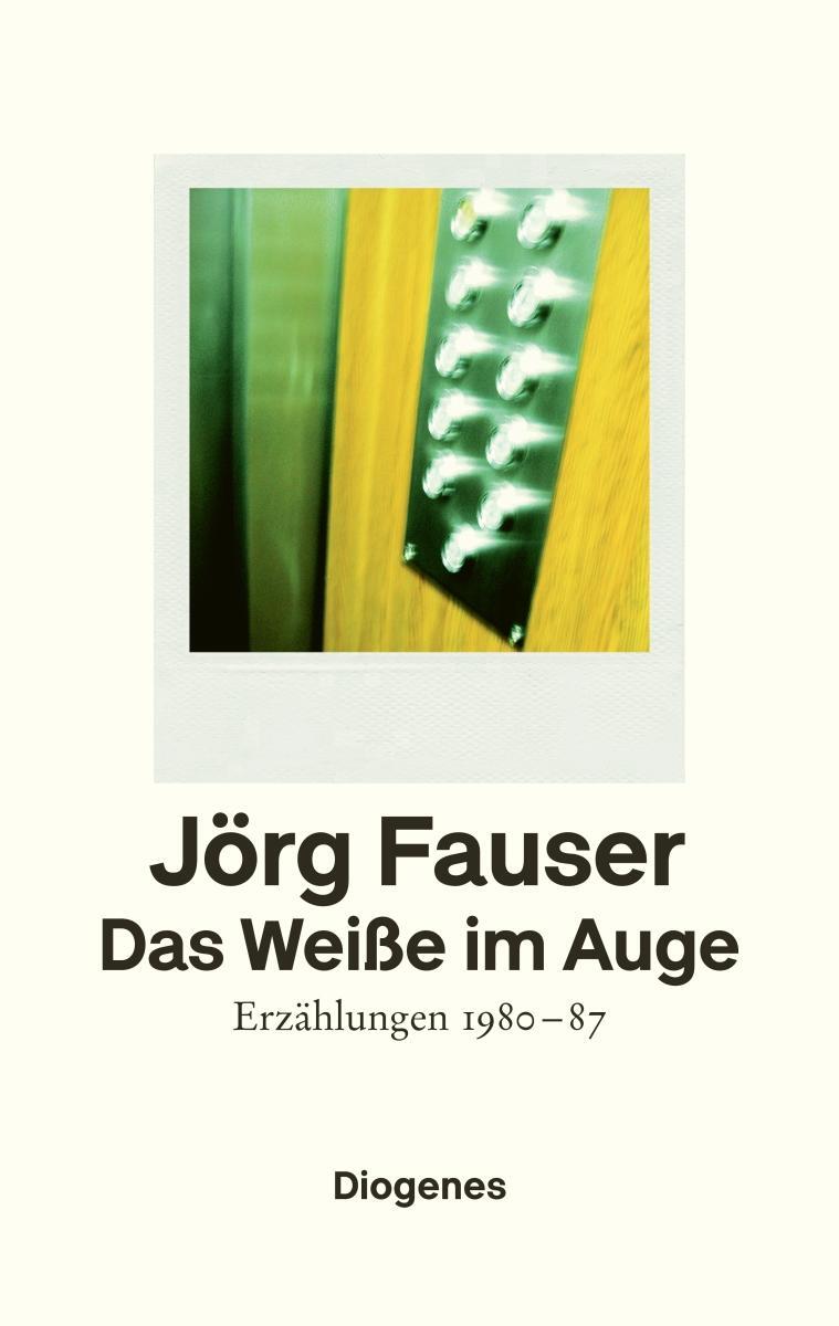 Cover: 9783257071085 | Das Weiße im Auge | Erzählungen 1980-87 | Jörg Fauser | Buch | 464 S.