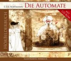 Cover: 9783939947035 | Die Automate, Audio-CD + CD-ROM | Illustriertes Hörbuch | Hoffmann