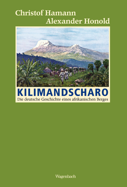 Cover: 9783803136343 | Kilimandscharo | Die deutsche Geschichte eines afrikanischen Berges