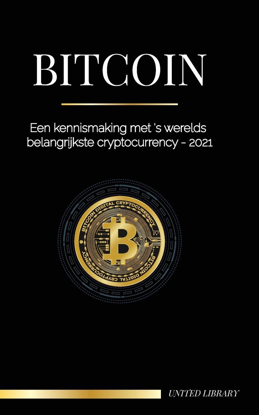 Cover: 9789083134581 | Bitcoin | United Library | Taschenbuch | Financiën | Paperback | 2021