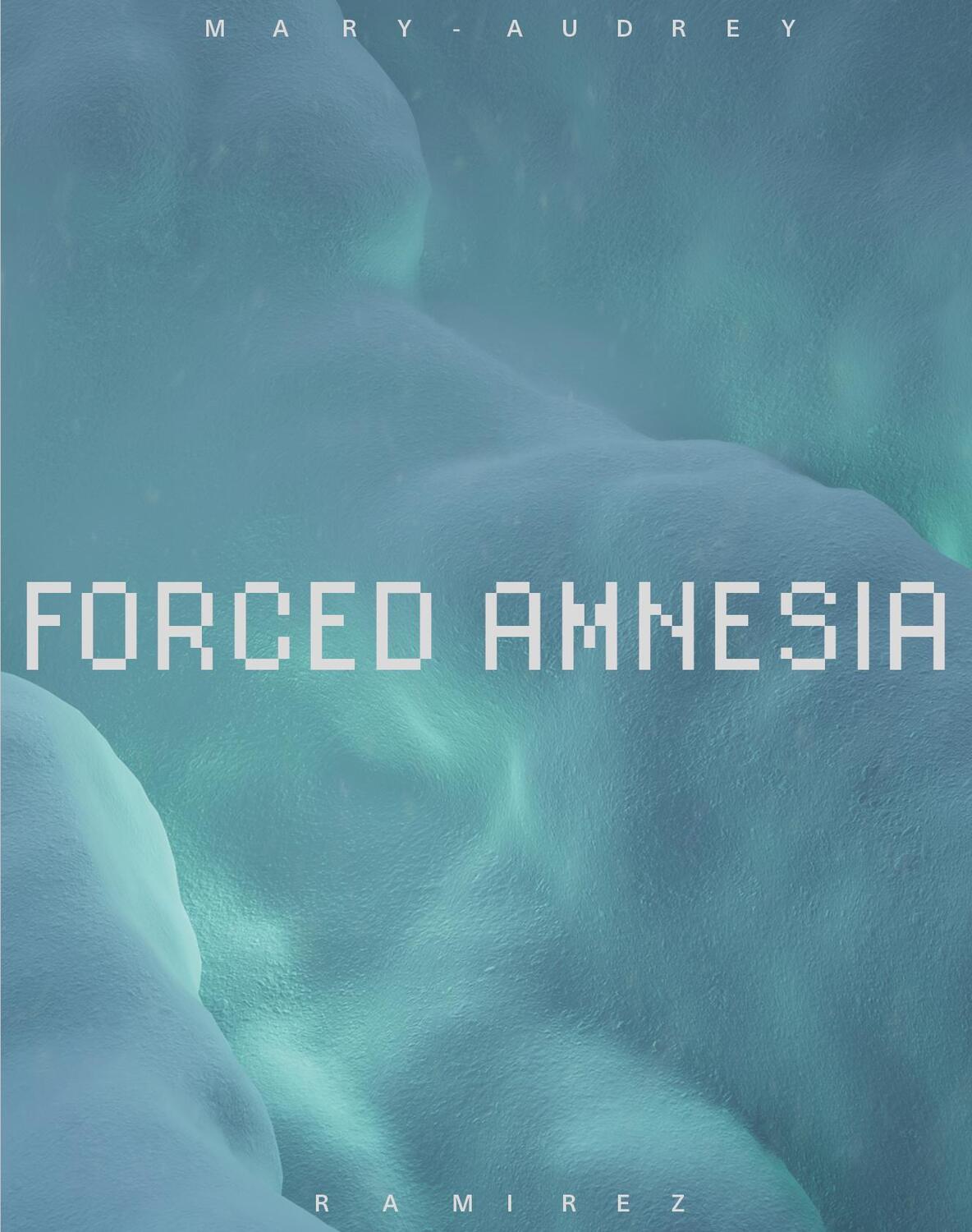 Cover: 9783954766420 | Forced Amnesia | Mary-Audrey Ramirez | Mary-Audrey Ramirez | Buch