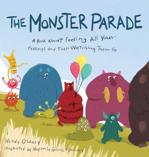 Cover: 9781611809220 | The Monster Parade: A Book about Feeling All Your Feelings and Then...