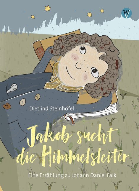 Cover: 9783861605508 | Jakob sucht die Himmelsleiter | Eine Erzählung zu Johannes Daniel Falk