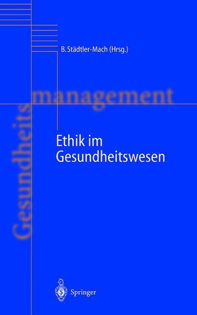 Cover: 9783642643033 | Ethik im Gesundheitswesen | Barbara Städtler-Mach | Taschenbuch | IX