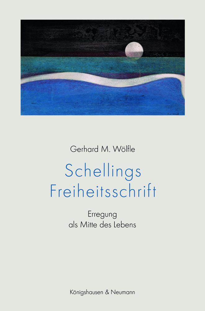 Cover: 9783826074004 | Schellings Freiheitsschrift | Erregung als Mitte des Lebens | Wölfle