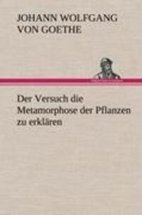 Cover: 9783847249856 | Der Versuch die Metamorphose der Pflanzen zu erklären | Goethe | Buch
