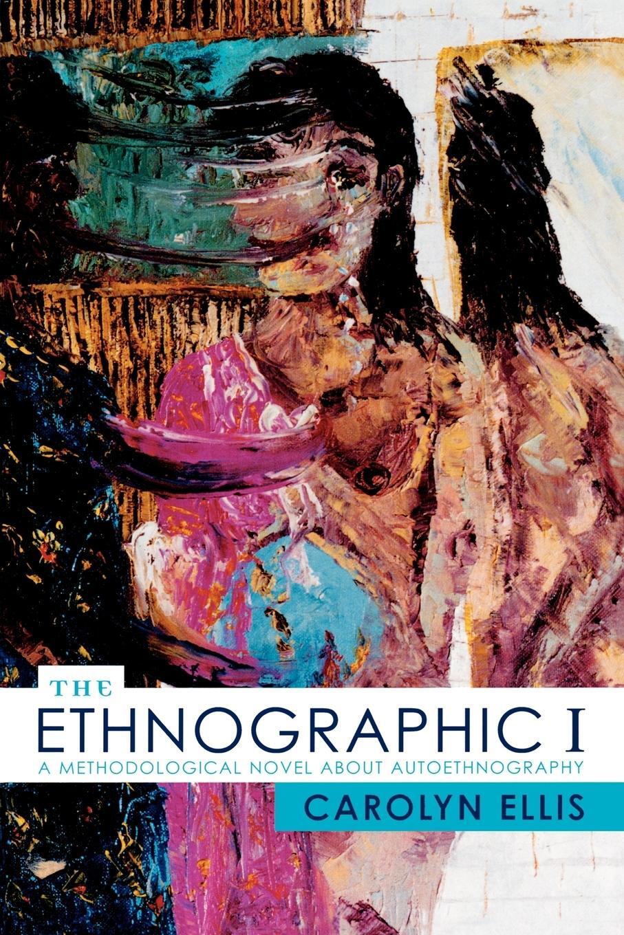Cover: 9780759100510 | The Ethnographic I | A Methodological Novel about Autoethnography