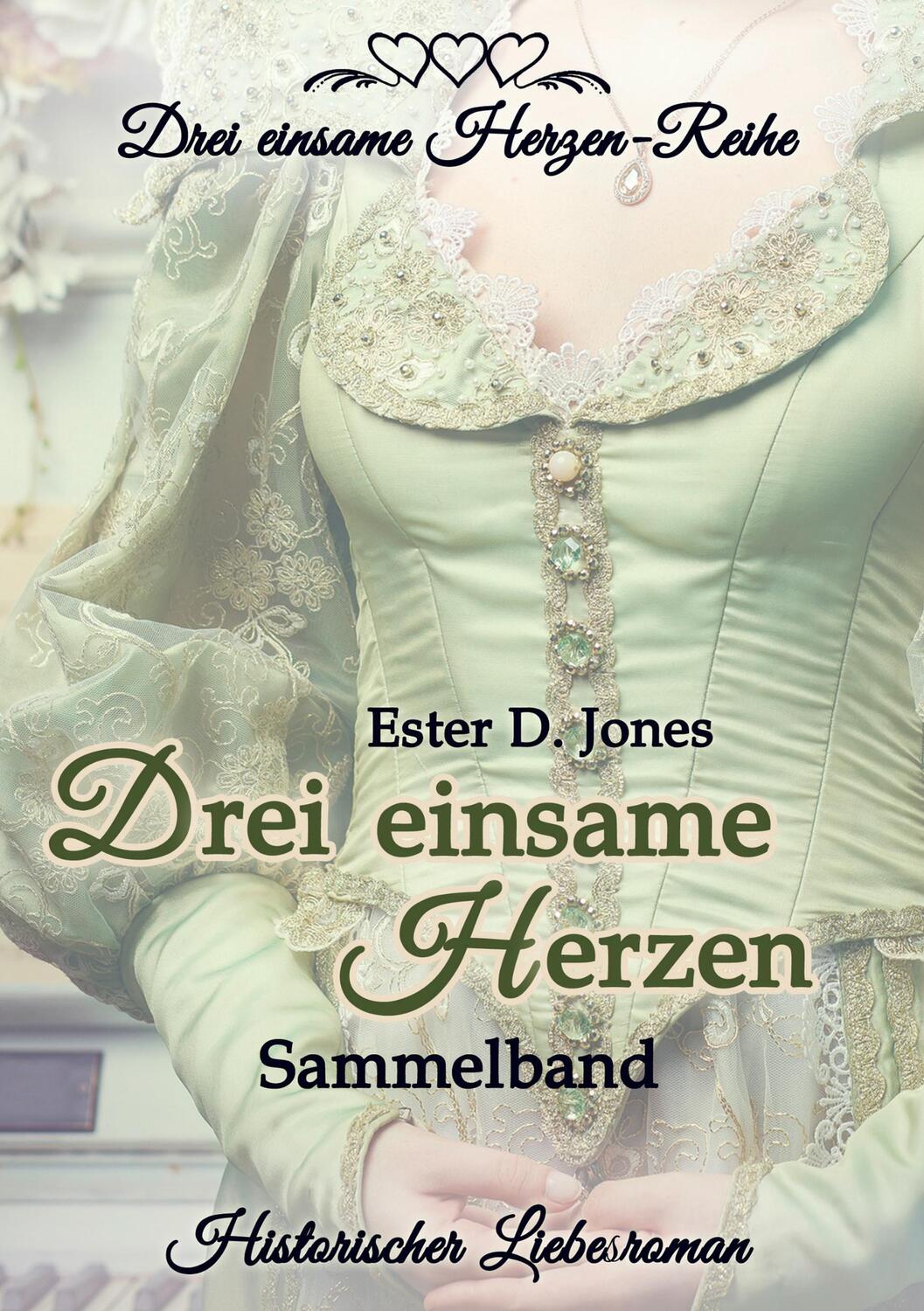 Cover: 9789463429825 | Drei einsame Herzen - Sammelband | Ester D. Jones | Taschenbuch | 2017