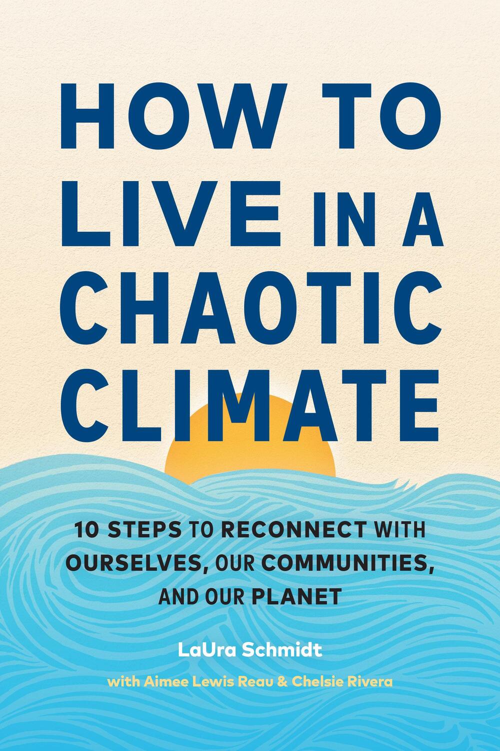Cover: 9781611809930 | How to Live in a Chaotic Climate | Laura Schmidt (u. a.) | Taschenbuch