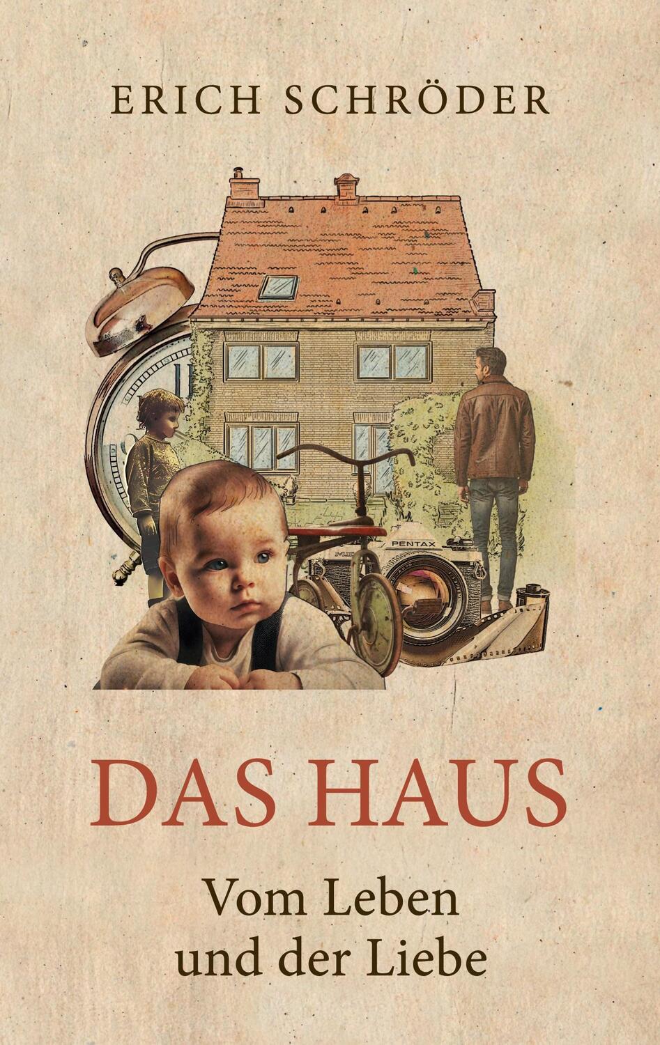 Cover: 9783758371578 | Das Haus | Vom Leben und der Liebe | Erich Schröder | Taschenbuch