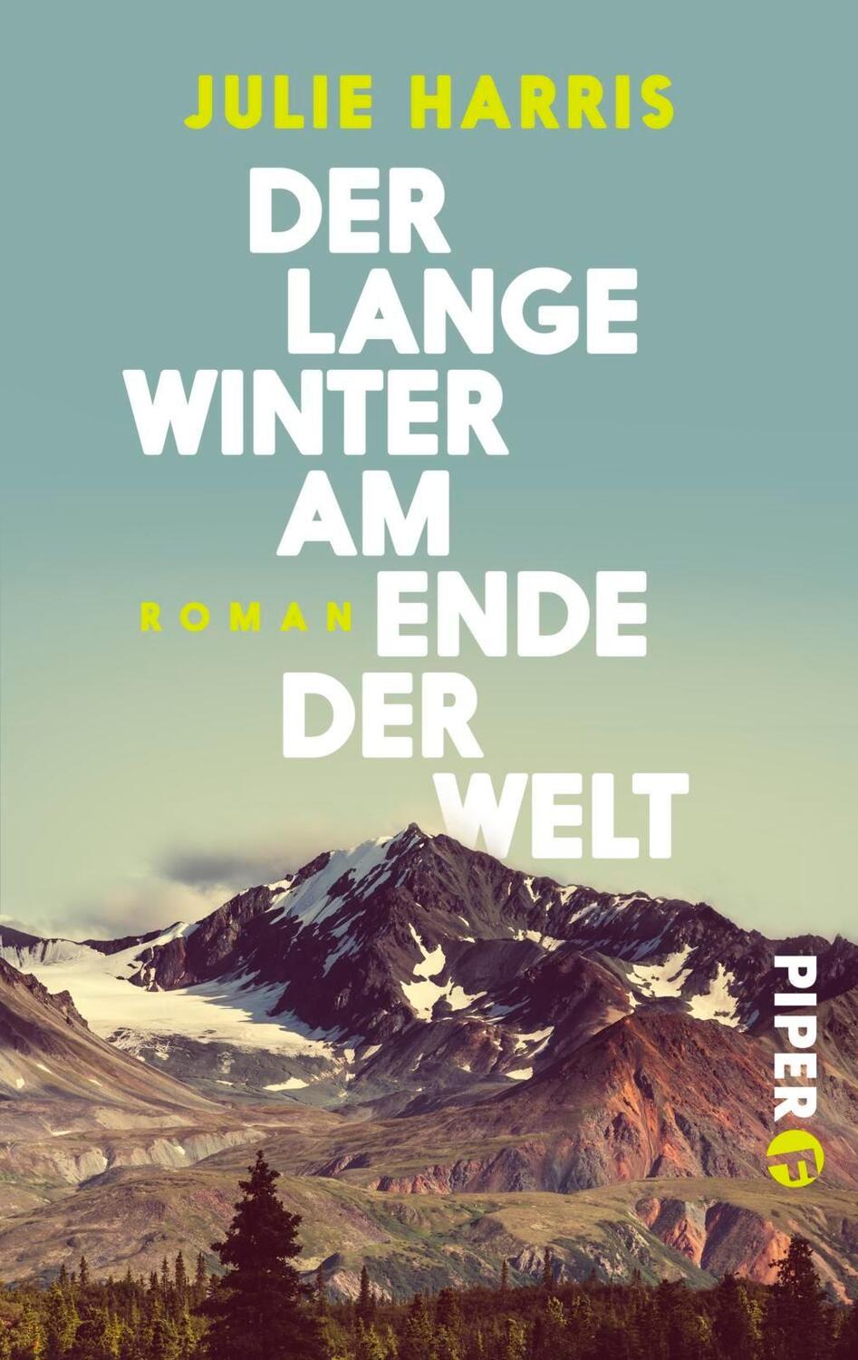 Cover: 9783492500814 | Der lange Winter am Ende der Welt | Julie Harris | Taschenbuch | 2017