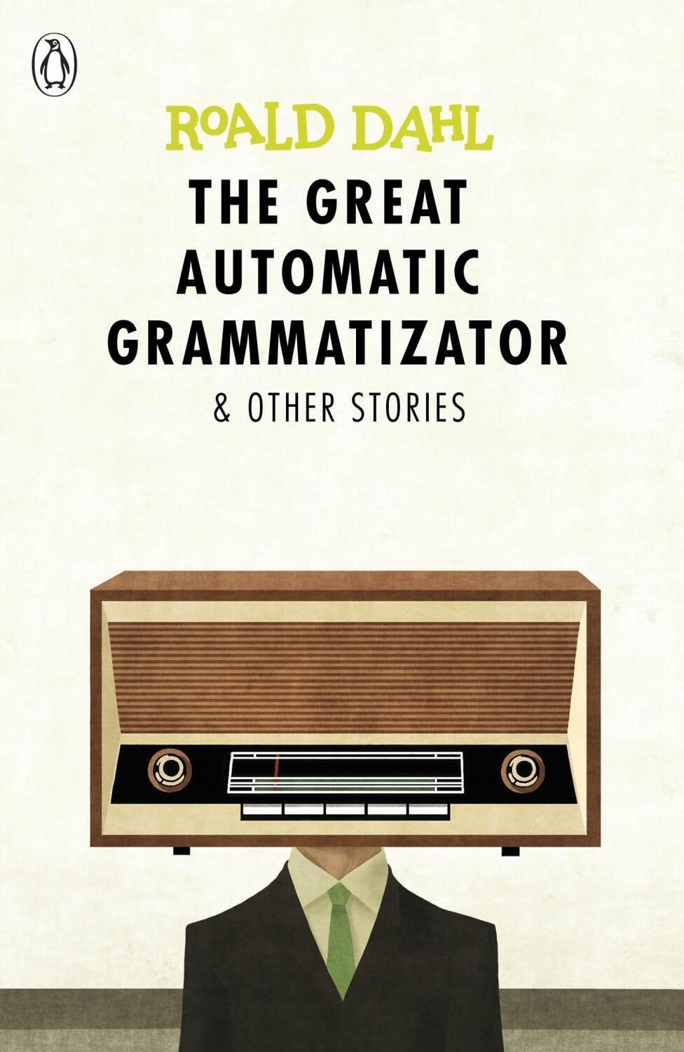 Cover: 9780141365565 | The Great Automatic Grammatizator and Other Stories | Roald Dahl