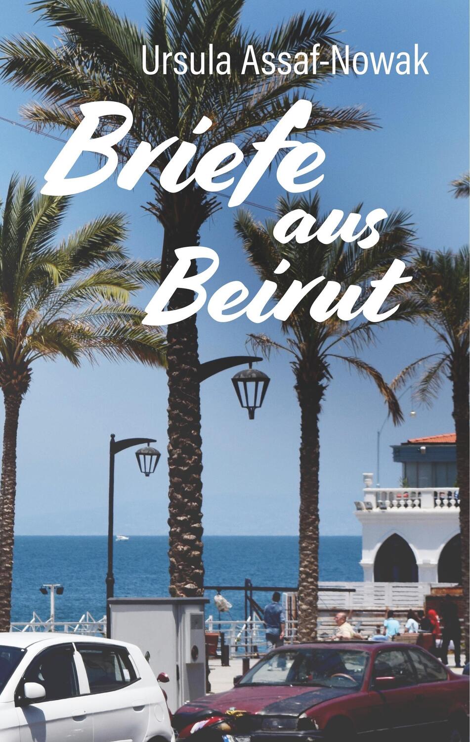 Cover: 9783746054148 | Briefe aus Beirut | Ursula Assaf-Nowak | Buch | 136 S. | Deutsch