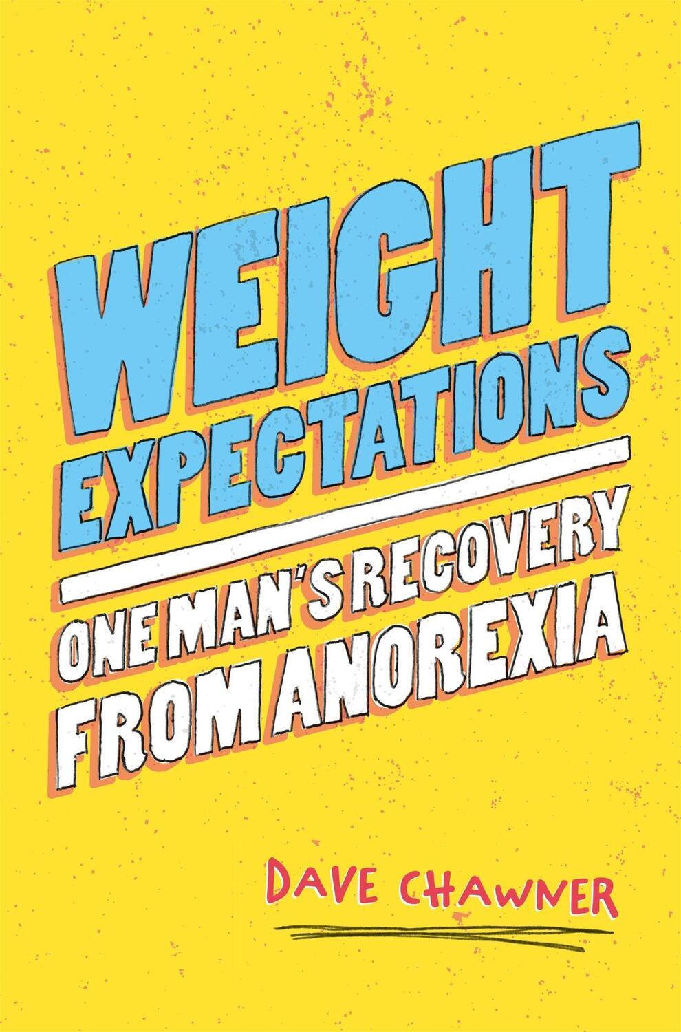 Cover: 9781785923586 | Weight Expectations | One Man's Recovery from Anorexia | Dave Chawner
