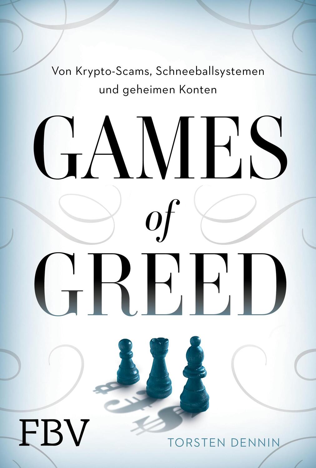 Cover: 9783959726825 | Games of Greed | Torsten Dennin | Buch | Deutsch | 2023