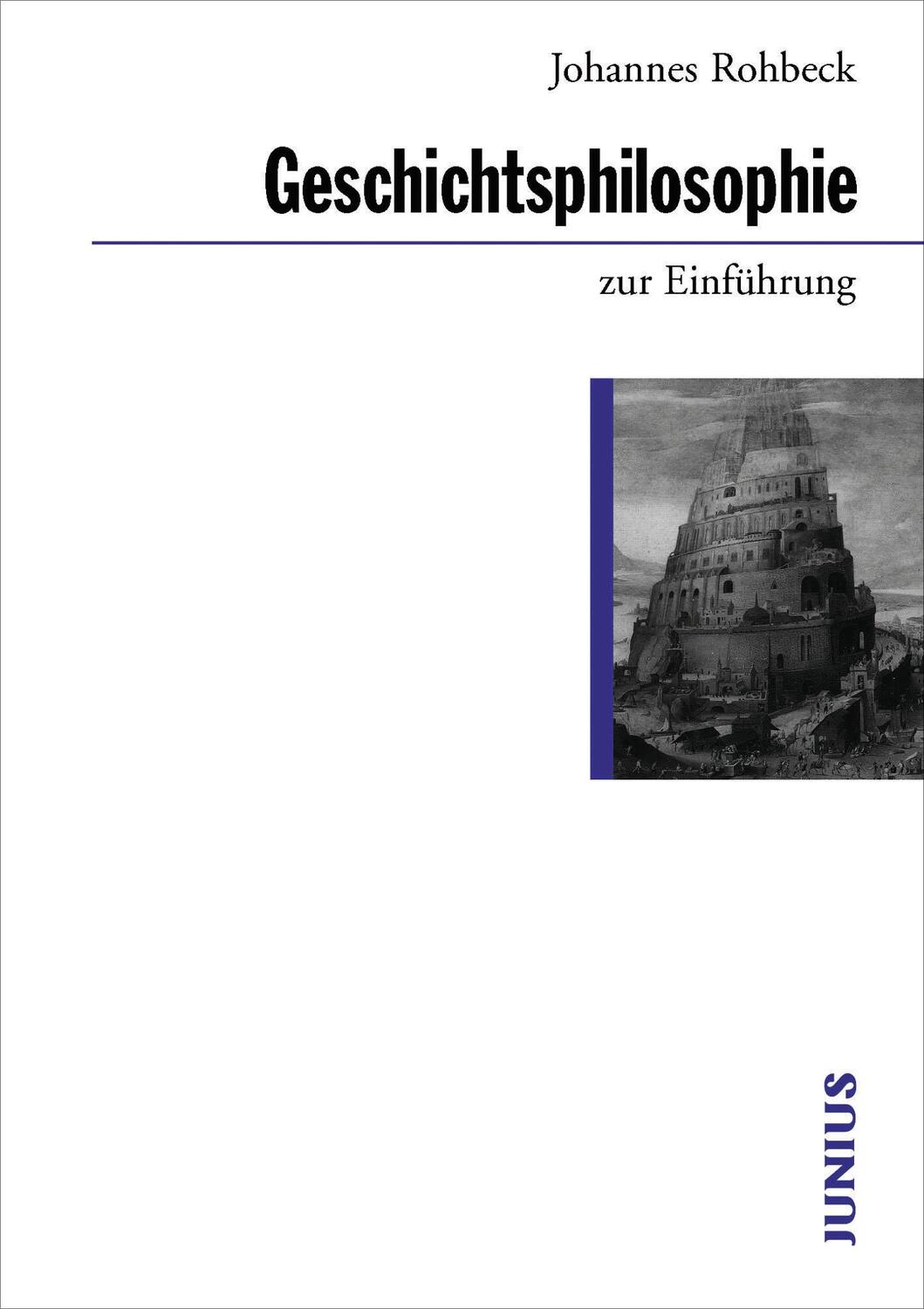 Cover: 9783885066026 | Geschichtsphilosophie zur Einführung | Johannes Rohbeck | Taschenbuch