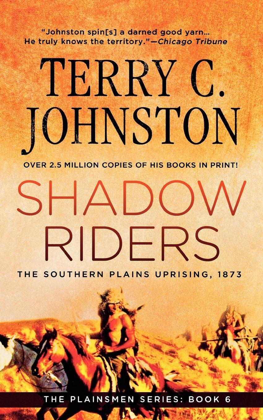 Cover: 9781250038722 | Shadow Riders | The Southern Plains Uprising, 1873 | Terry C. Johnston