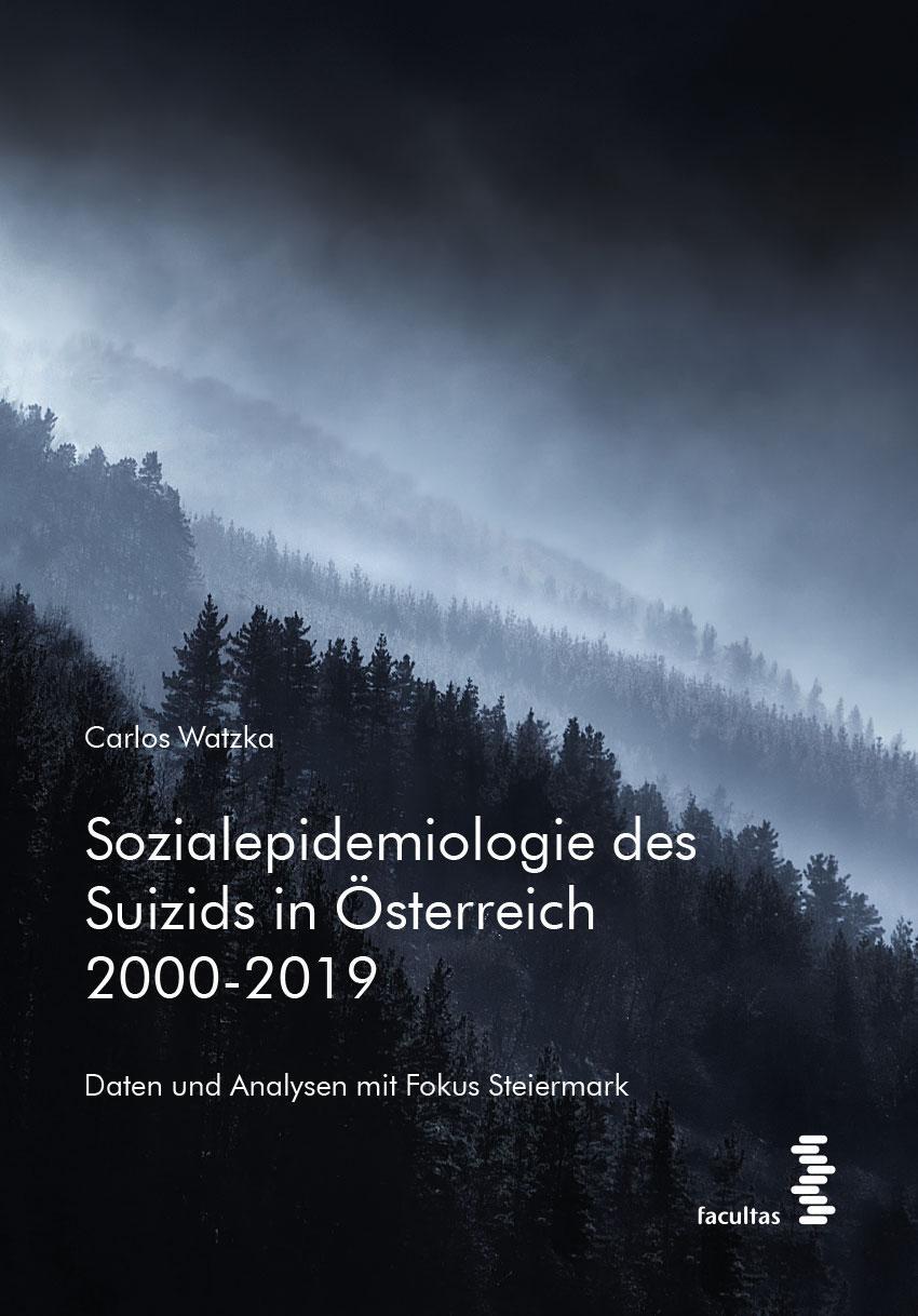 Cover: 9783708922478 | Sozialepidemiologie des Suizids in Österreich 2000-2019 | Watzka