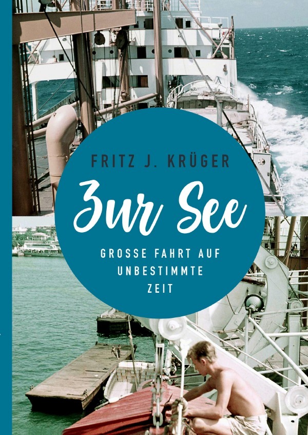 Cover: 9783754930618 | ZUR SEE | Große Fahrt auf unbestimmte Zeit | Fritz J. Krüger | Buch