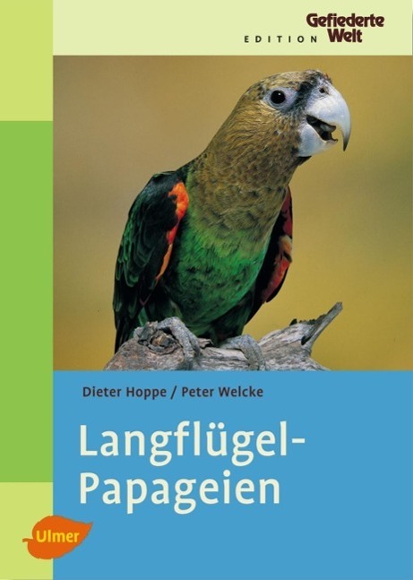 Cover: 9783800147861 | Langflügelpapageien | Dieter Hoppe (u. a.) | Buch | Deutsch | 2006