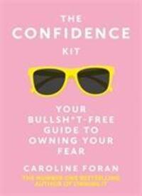 Cover: 9781529391596 | The Confidence Kit | Your Bullsh*t-Free Guide to Owning Your Fear