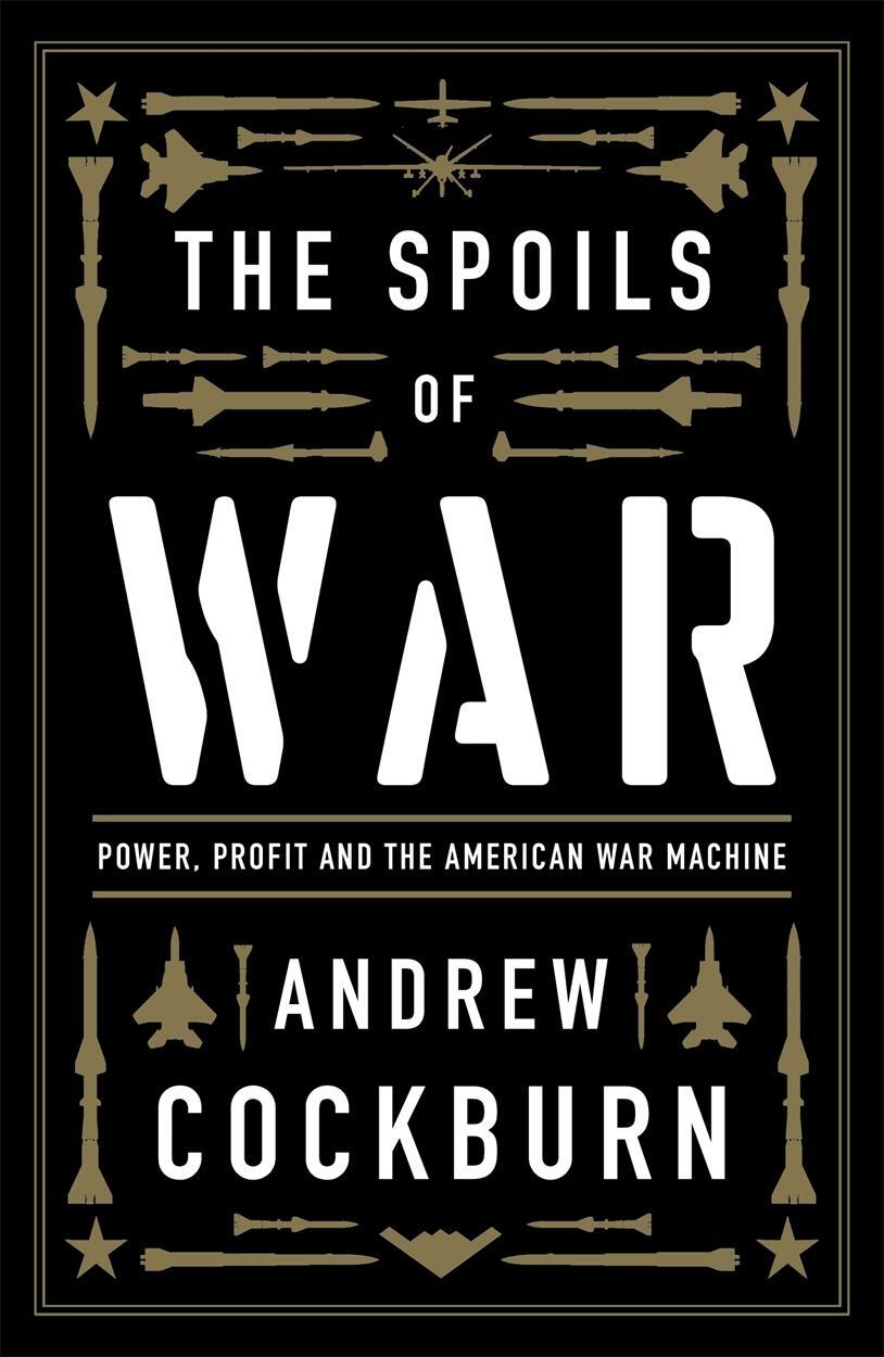 Cover: 9781839763687 | The Spoils of War | Power, Profit and the American War Machine | Buch
