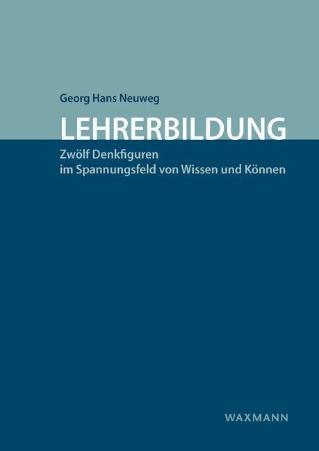 Cover: 9783830944904 | Lehrerbildung | Georg Hans Neuweg | Buch | Deutsch | 2022 | Waxmann